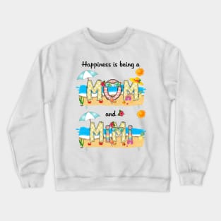 Happiness Is Being A Mom And Mimi Summer Beach Happy Mother's Crewneck Sweatshirt